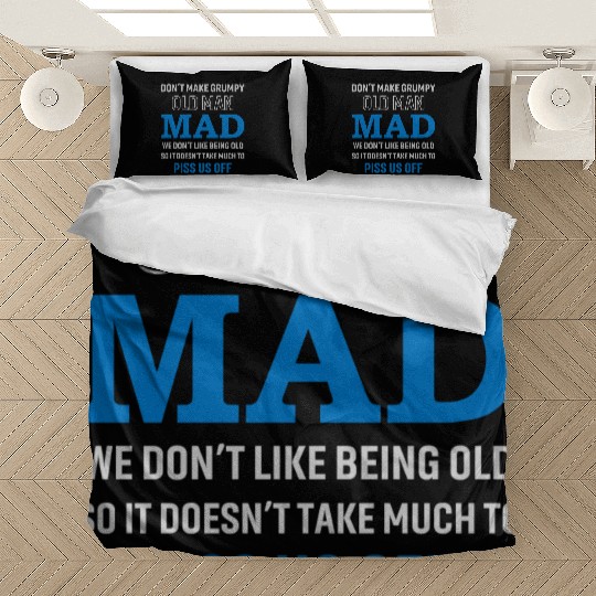 Don't Make Grumpy Old Men Mad We Don't Like Being Bedding Sets