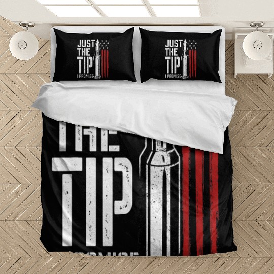 Just The Tip I Promise Bullet American Flag Bedding Sets