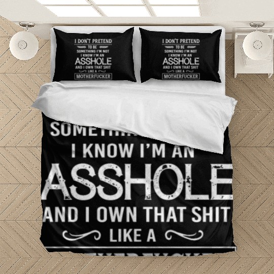 I know I'm an asshole motherfucker Bedding Sets