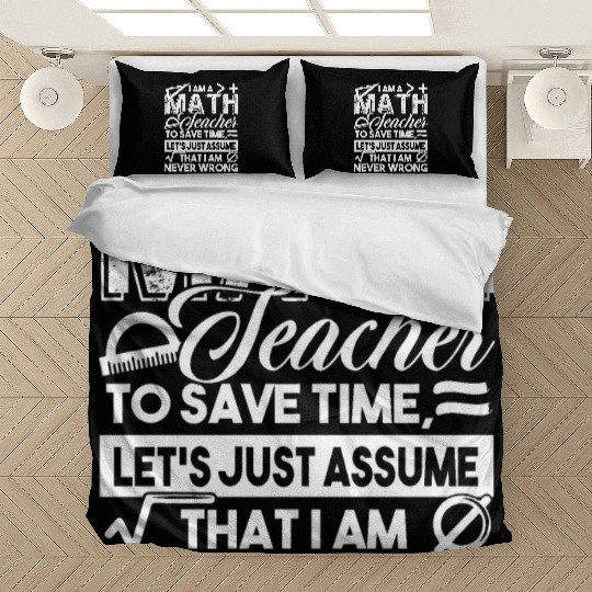 Math Teacher Math Teachers Never Wrong Bedding Sets
