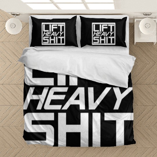 Lift Heavy Shit Bedding Sets