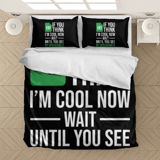 Im Cool Wait See My Spreadsheet Excel Accountant Bedding Sets