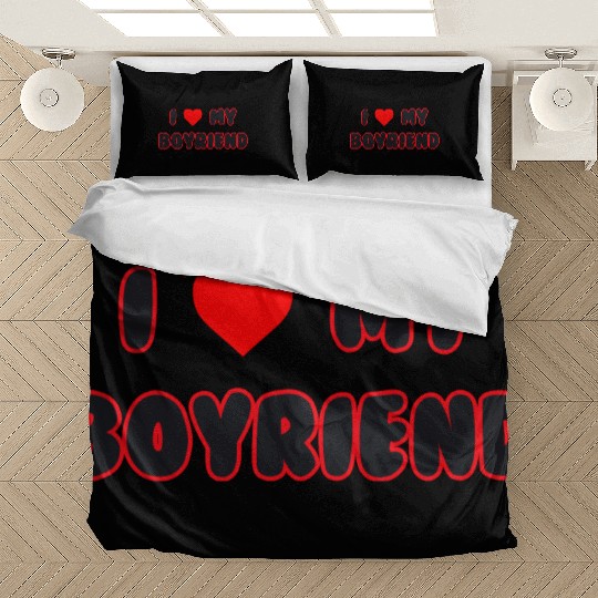 i love my boyfriend Bedding Sets