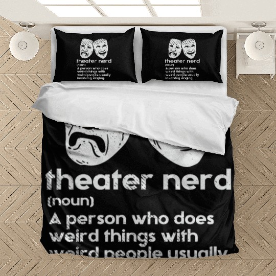 Theater Theater Nerd Definition Bedding Sets