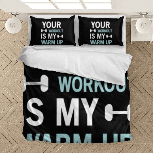 Your Workout Is My Warm Up Funny Gym Bedding Sets For Men