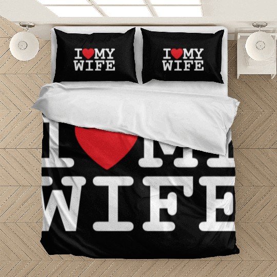 I Love My Wife Bedding Sets