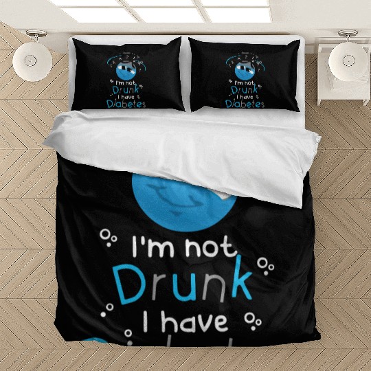 Diabetic I'm Not Drunk I Have Diabetes, Diabetes F Bedding Sets