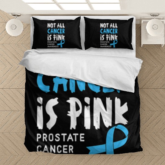 Not All Cancer Is Pink Prostate Cancer Awareness Bedding Sets