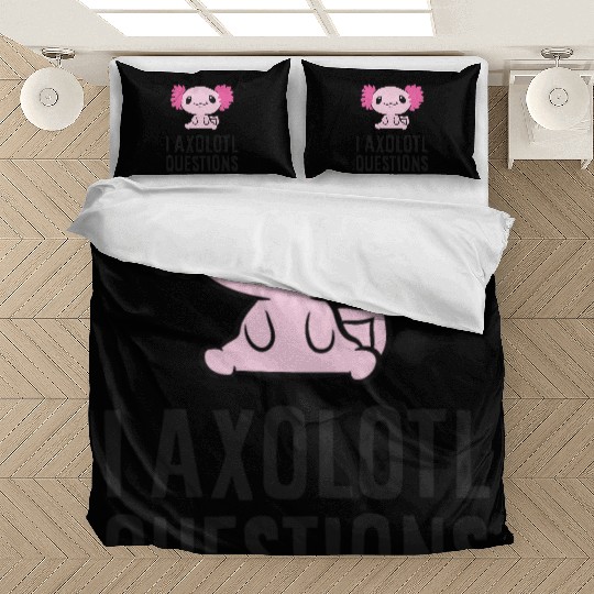 I Axolotl Questions Pet Axolotl Cute Axolotl Bedding Sets