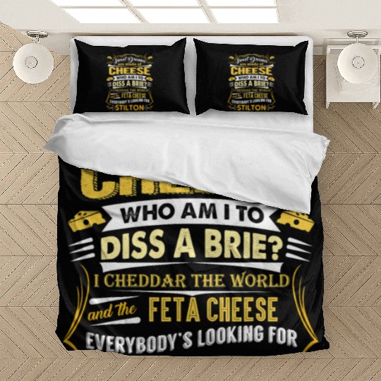 Funny Sweet Dreams Are Made of Cheese Bedding Sets T Shir