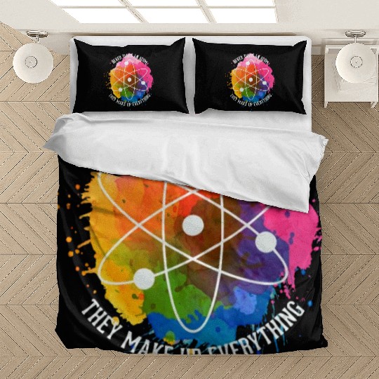 Never trust an Atom - they make up everything Bedding Sets