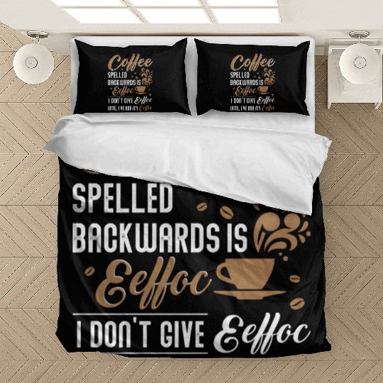 Coffee Spelled Backwards Is Eeffoc Bedding Sets