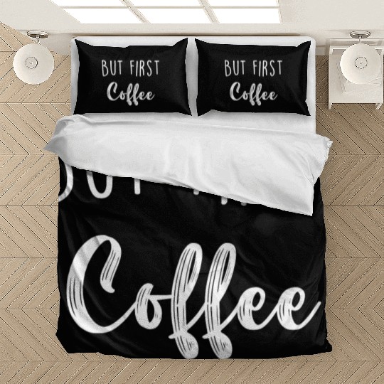But First Coffee Bedding Sets