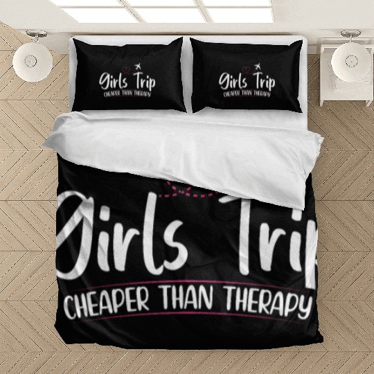 Girls Trip Cheaper Than A Therapy 2021 Fun Party Bedding Sets