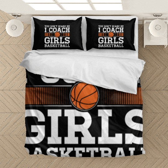 You Dont Scare Me I Coach Girls Basketball Funny Bedding Sets