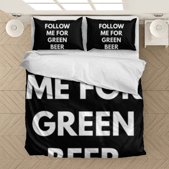 Follow me for Green Beer Bedding Sets