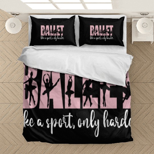 Funny Ballet Dancer Proud Ballerina Ballet Dance Bedding Sets