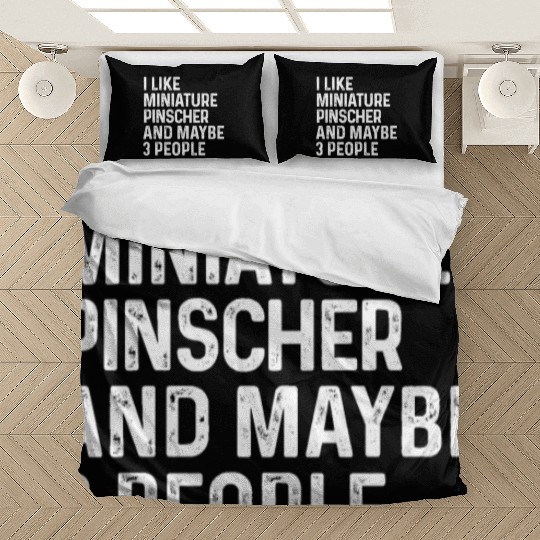 I Like Miniature Pinscher And Maybe 3 People Dog Bedding Sets