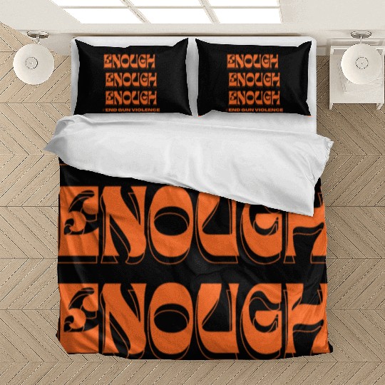 Enough End Gun Violence Wear Orange Anti Violence Bedding Sets