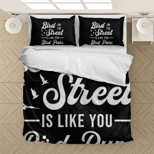 Bird Watching Like You Birds Puns Bird Watcher Bedding Sets