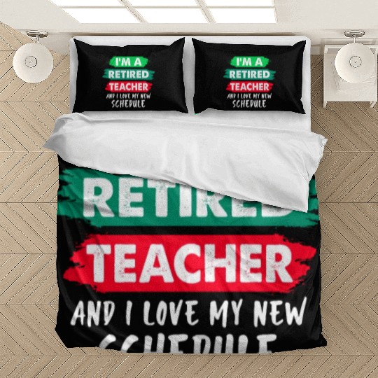 I'm A Retired Teacher And I Love My New Schedule Bedding Sets