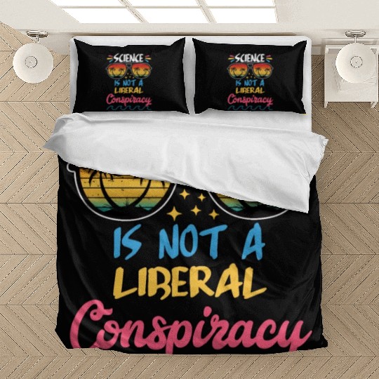 Science Is Not A Liberal Conspiracy Funny Quotes Bedding Sets