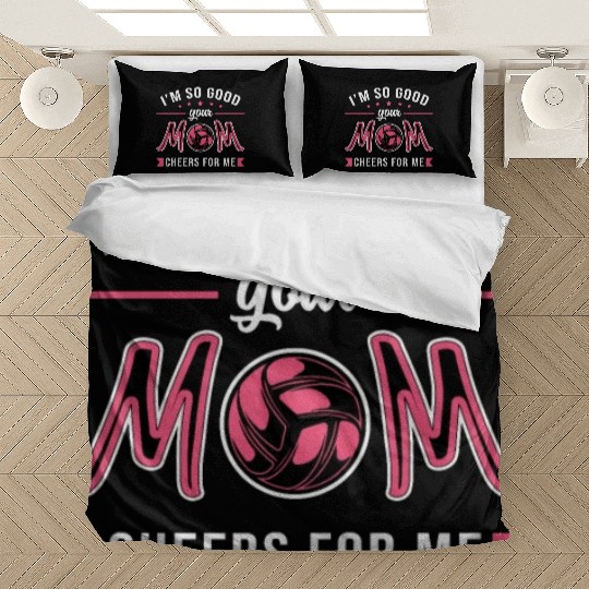 Volleyball I'm So Good Your Mom Cheers Player Gift Bedding Sets