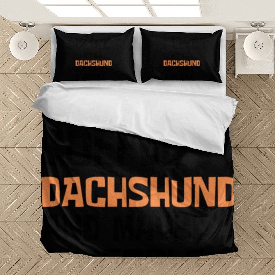 I Like Coffee Dachshund And Maybe 3 People Bedding Sets