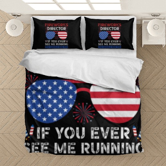 Fireworks Director If You Ever See Me Running Bedding Sets