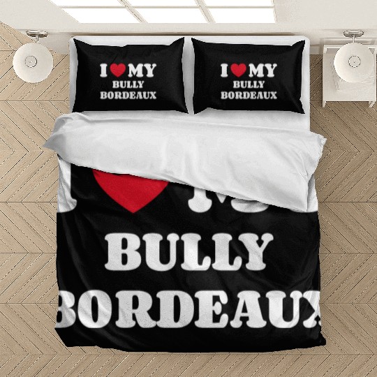 I Love My Bully Bordeaux Bedding Sets
