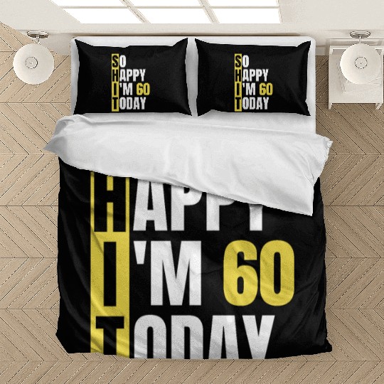 So Happy I'm 60 Today aka S.H.I.T Bedding Sets