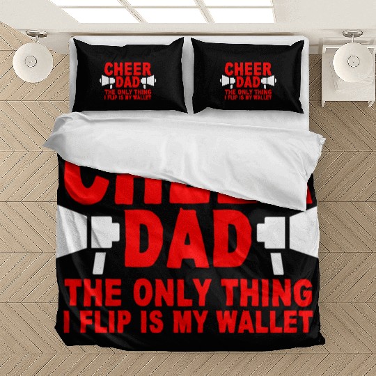 Cheer Dad, The Only Thing I Flip Is My Wallet 7 Bedding Sets