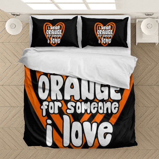 I Wear Orange For Someone I Love Leukemia Cancer Bedding Sets