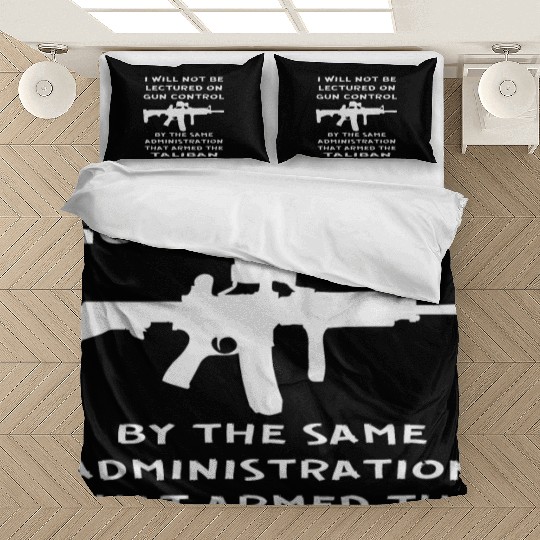 I Will Not Be Lectured On Gun Control By The Same Bedding Sets