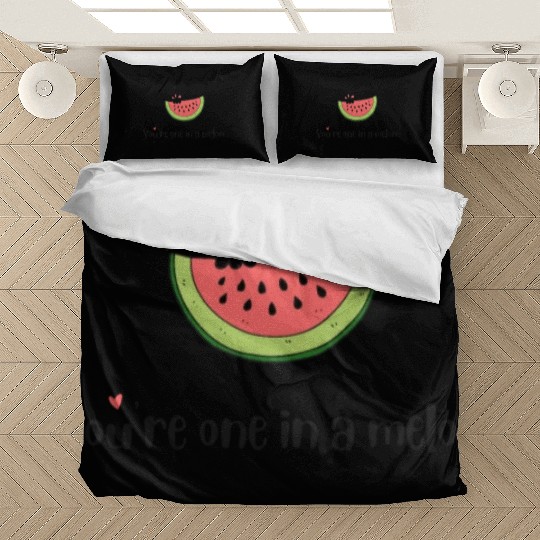 you are one in a melon Bedding Sets