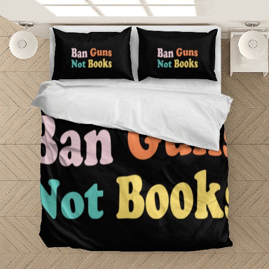 Ban Guns Not Books Stop Gun Violence Bedding Sets