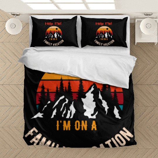 Help Me I m On A Family Vacation Bedding Sets