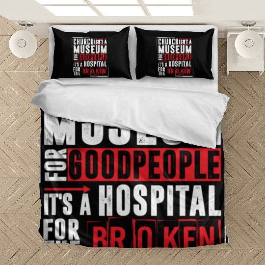 Church Isn't A Museum For Good People Bedding Sets