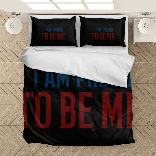 I am proud to be me Bedding Sets