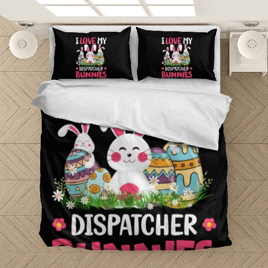 I Love My Dispatcher Bunnies Easter Day Funny Bedding Sets