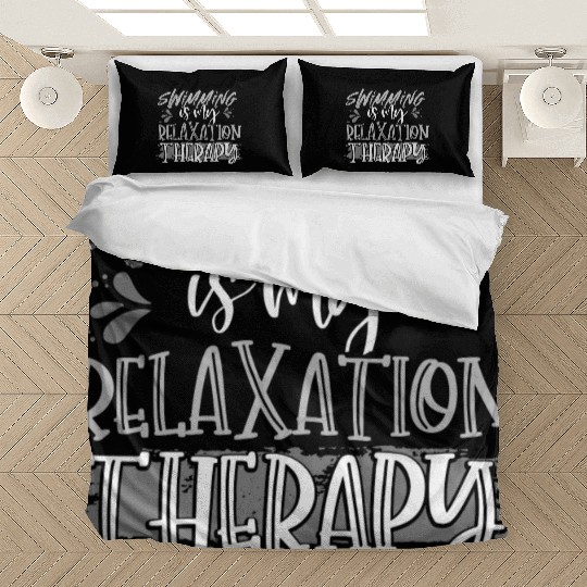 Swimmer Gifts Swimming is My Relaxation Therapy Bedding Sets