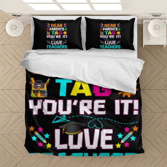 Dear Parents Tag You re it Love Teachers Bedding Sets