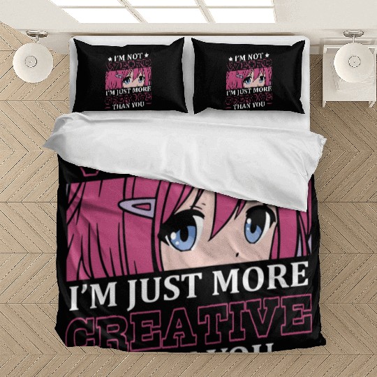 Not Weird I'm Just More Creative | Anime Lover | Bedding Sets