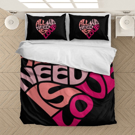All we need is love Bedding Sets
