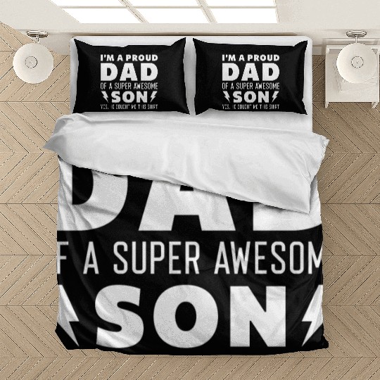 I’m A Proud Dad Of A Super Awesome Son Bedding Sets