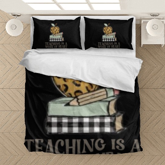 Teaching Is a Work of Heart , Teacher Life Bedding Sets