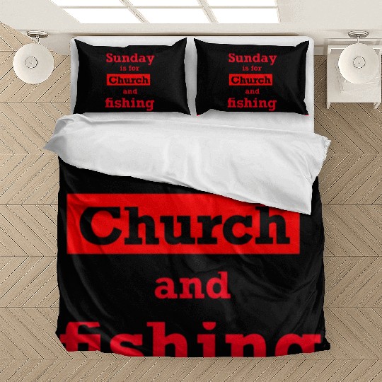 Sunday is for church and Fishing Bedding Sets