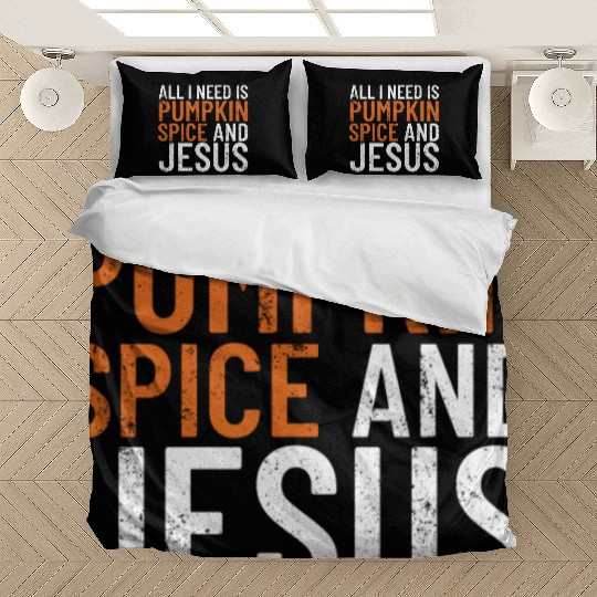 All I Need Is Pumpkin Spice And Jesus Thanksgiving Bedding Sets