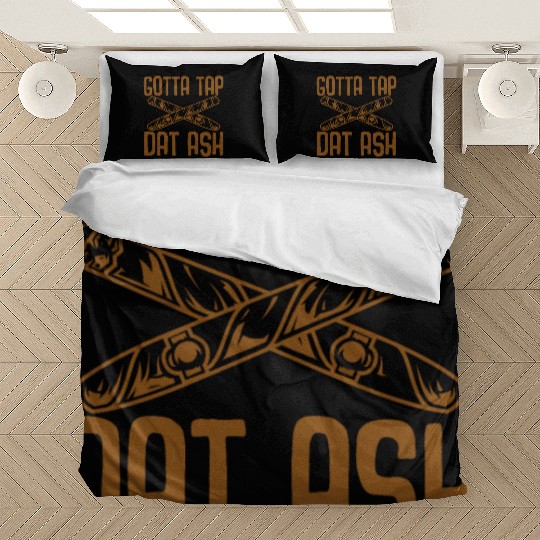 Gotta Tap Dat Ash Bedding Sets