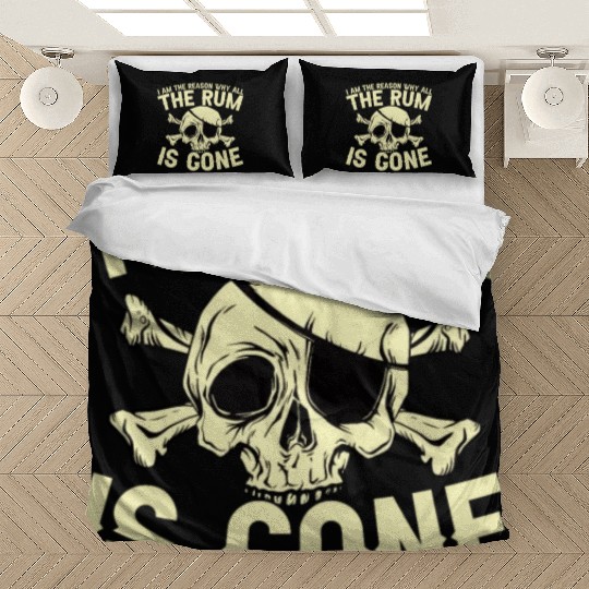 I Am The Reason Why All The Rum Is Gone Bedding Sets